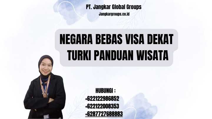 Negara Bebas Visa Dekat Turki Panduan Wisata