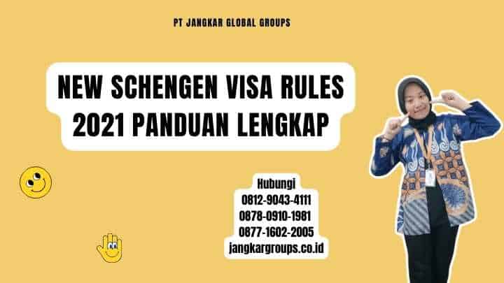 New Schengen Visa Rules 2021 Panduan Lengkap