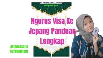 Ngurus Visa Ke Jepang Panduan Lengkap