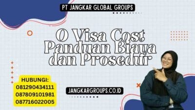 O Visa Cost Panduan Biaya dan Prosedur