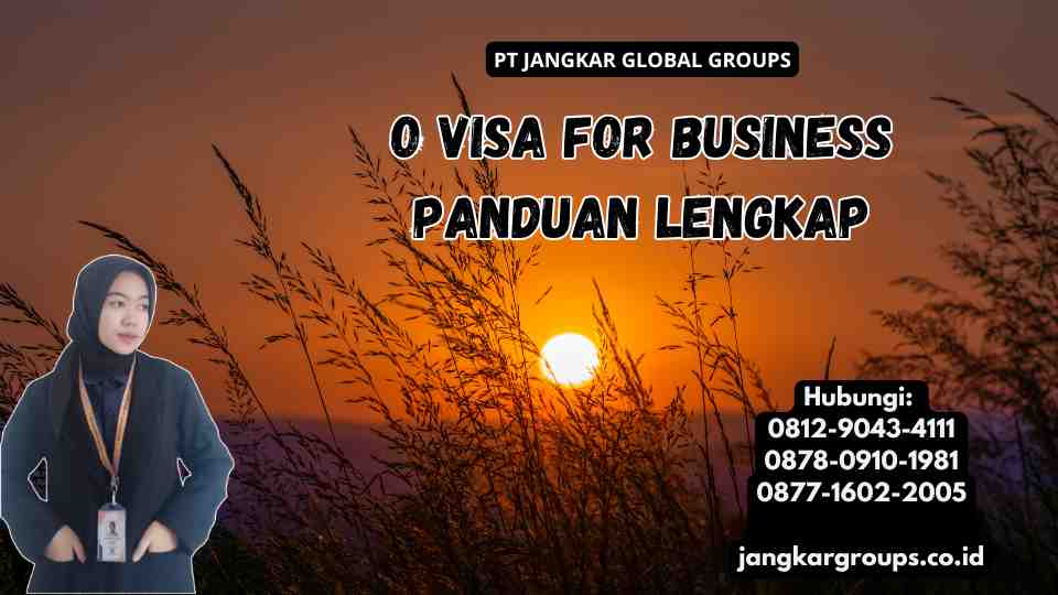 O Visa For Business Panduan Lengkap