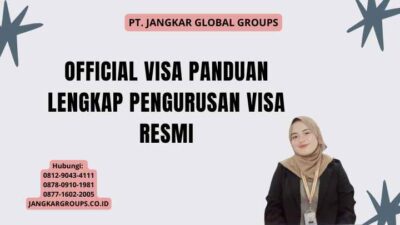 Official Visa Panduan Lengkap Pengurusan Visa Resmi