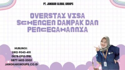 Overstay Visa Schengen Dampak dan Pencegahannya