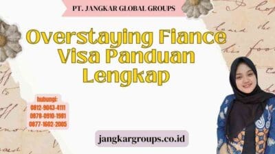 Overstaying Fiance Visa Panduan Lengkap