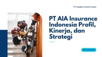 PT AIA Insurance Indonesia Profil, Kinerja, dan Strategi