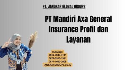 PT Mandiri Axa General Insurance Profil dan Layanan