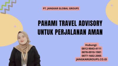 Pahami Travel Advisory untuk Perjalanan Aman