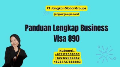 Panduan Lengkap Business Visa 890