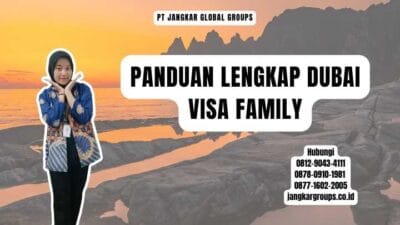 Panduan Lengkap Dubai Visa Family