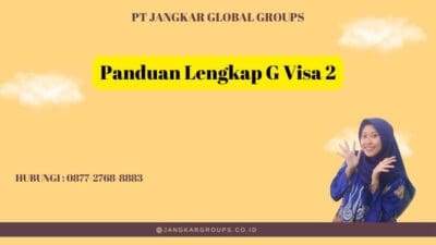 Panduan Lengkap G Visa 2
