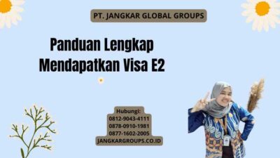 Panduan Lengkap Mendapatkan Visa E2