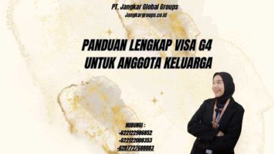 Panduan Lengkap Visa G4 untuk Anggota Keluarga