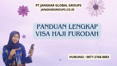 Panduan Lengkap Visa Haji Furodah
