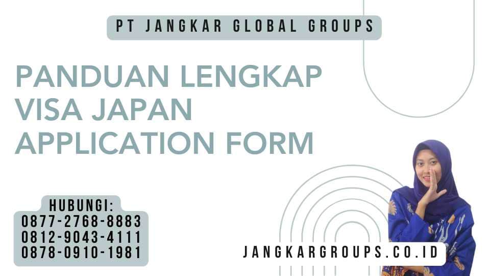 Panduan Lengkap Visa Japan Application Form