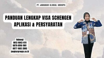 Panduan Lengkap Visa Schengen Aplikasi & Persyaratan