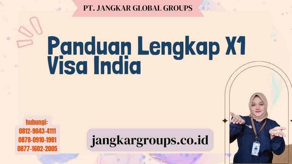 Panduan Lengkap X1 Visa India