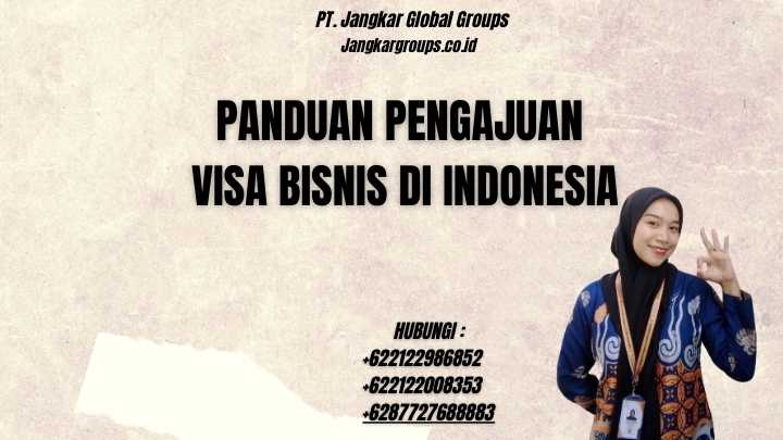 Panduan Pengajuan Visa Bisnis di Indonesia