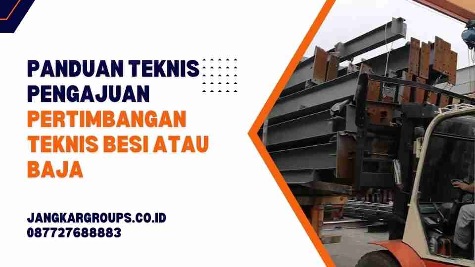 Panduan Teknis Pengajuan Pertimbangan Teknis Besi atau baja