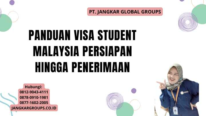 Panduan Visa Student Malaysia Persiapan hingga Penerimaan