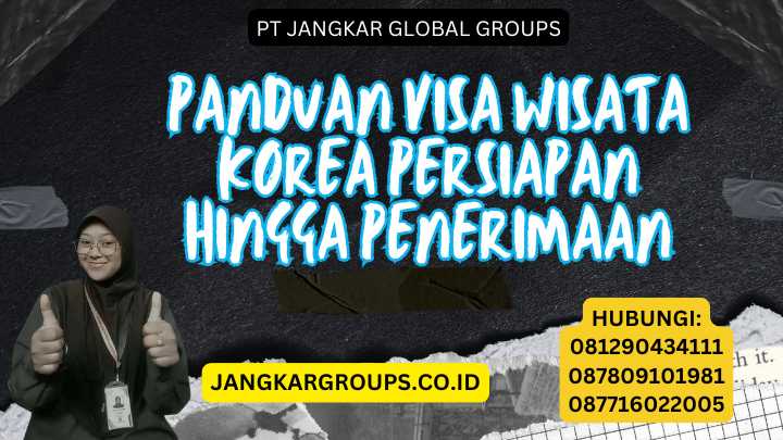 Panduan Visa Wisata Korea Persiapan hingga Penerimaan