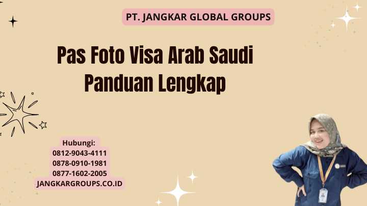 Pas Foto Visa Arab Saudi Panduan Lengkap