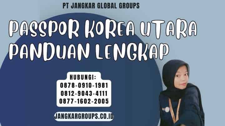 Passpor Korea Utara Panduan Lengkap