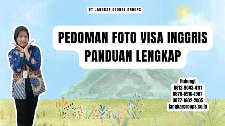 Pedoman Foto Visa Inggris Panduan Lengkap