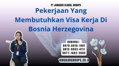 Pekerjaan Yang Membutuhkan Visa Kerja Di Bosnia Herzegovina