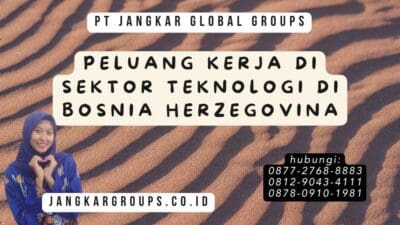 Peluang Kerja Di Sektor Teknologi Di Bosnia Herzegovina