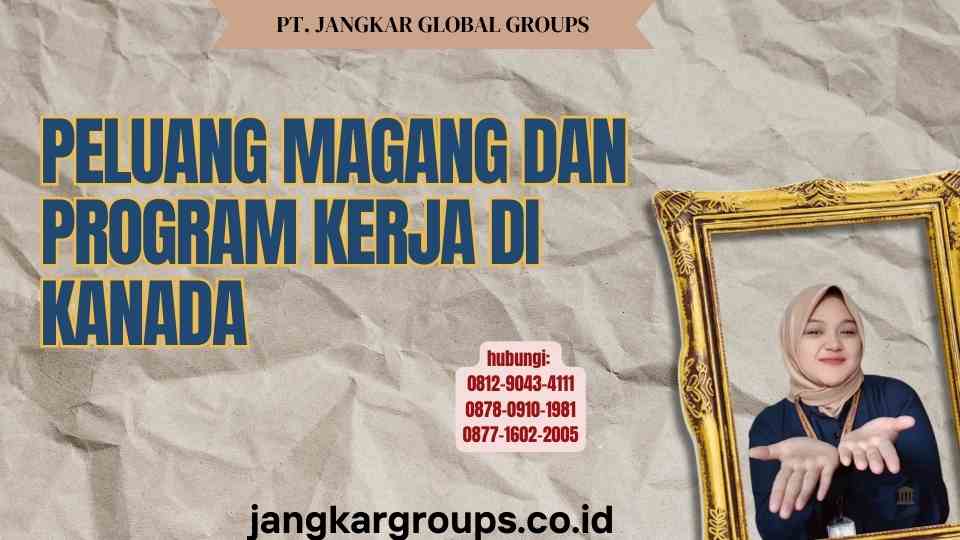 Peluang Magang Dan Program Kerja Di Kanada