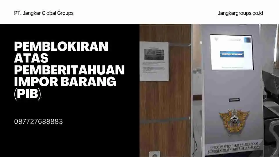 Pemblokiran atas pemberitahuan impor barang (PIB)