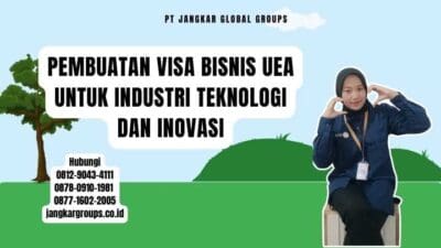 Pembuatan Visa Bisnis UEA untuk Industri Teknologi dan Inovasi