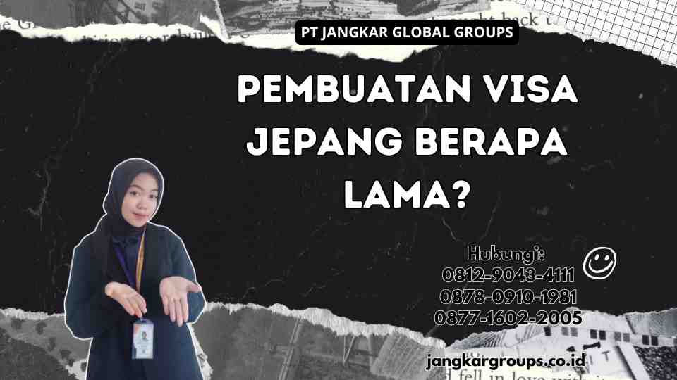 Pembuatan Visa Jepang Berapa Lama?