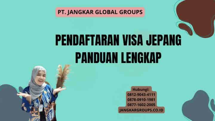 Pendaftaran Visa Jepang Panduan Lengkap