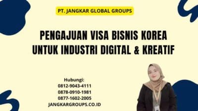 Pengajuan Visa Bisnis Korea Untuk Industri Digital & Kreatif