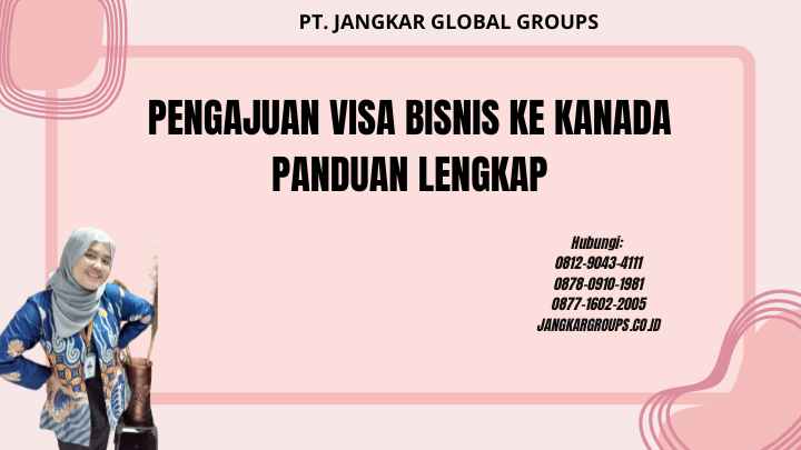 Pengajuan Visa Bisnis ke Kanada Panduan Lengkap