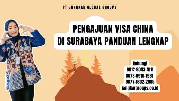 Pengajuan Visa China Di Surabaya Panduan Lengkap