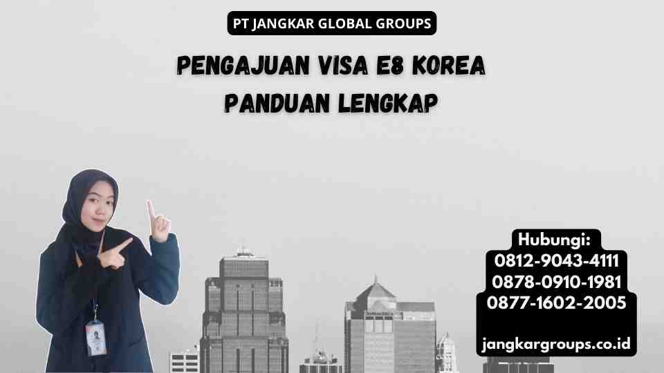 Pengajuan Visa E8 Korea Panduan Lengkap