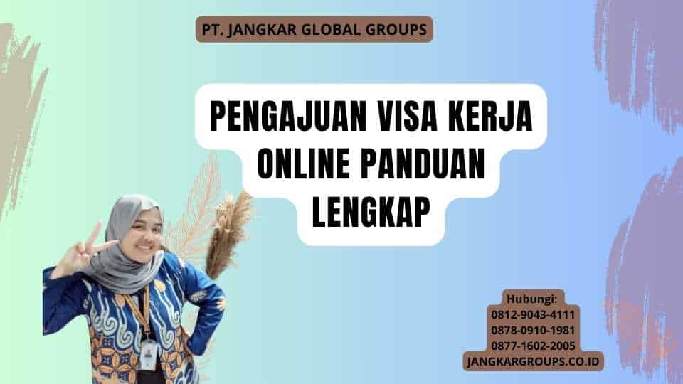 Pengajuan Visa Kerja Online Panduan Lengkap