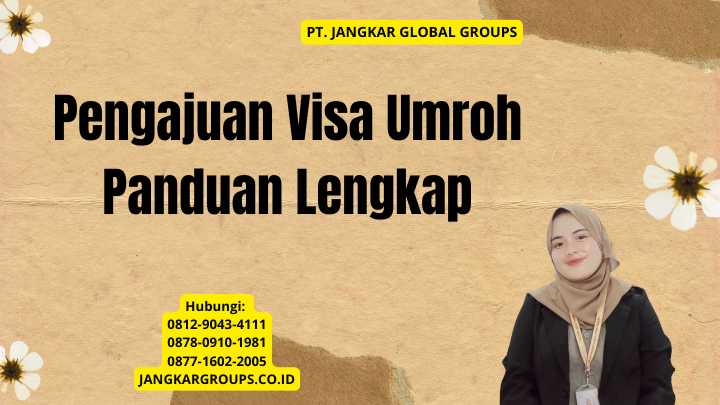 Pengajuan Visa Umroh Panduan Lengkap