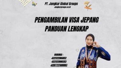 Pengambilan Visa Jepang Panduan Lengkap