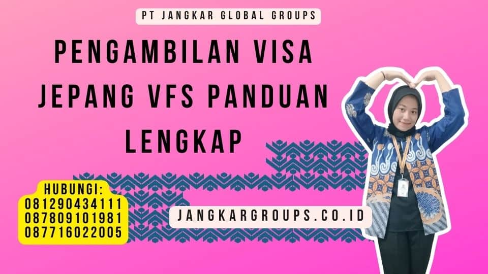 Pengambilan Visa Jepang VFS Panduan Lengkap
