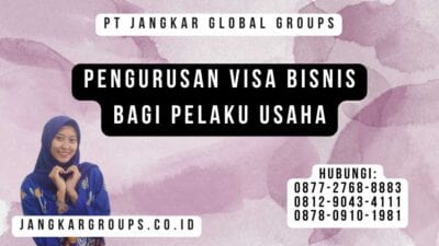 Pengurusan Visa Bisnis Bagi Pelaku Usaha