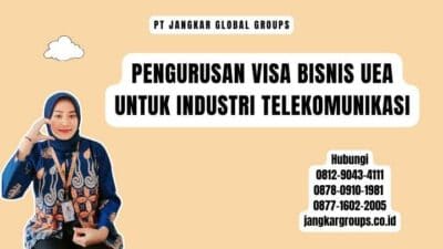Pengurusan Visa Bisnis UEA untuk Industri Telekomunikasi