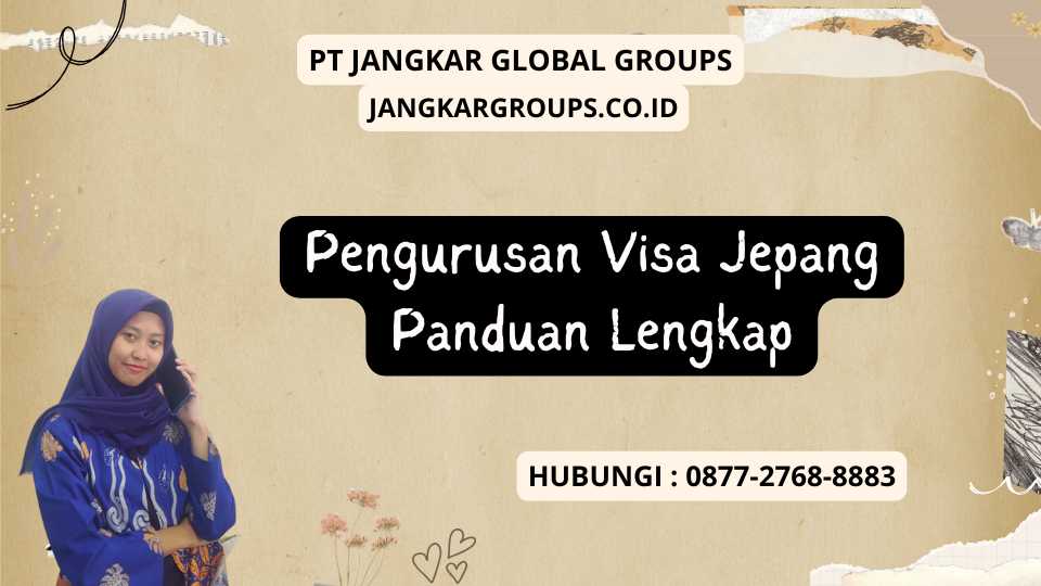 Pengurusan Visa Jepang Panduan Lengkap