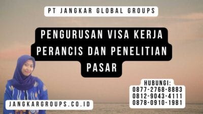 Pengurusan Visa Kerja Perancis Dan Penelitian Pasar