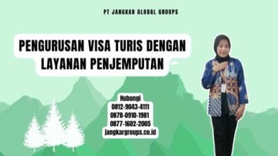 Pengurusan Visa Turis Dengan Layanan Penjemputan