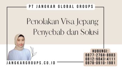 Penolakan Visa Jepang Penyebab dan Solusi