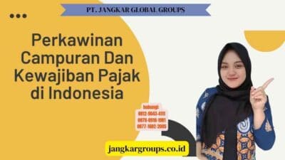 Perkawinan Campuran Dan Kewajiban Pajak di Indonesia