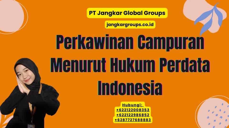 Perkawinan Campuran Menurut Hukum Perdata Indonesia